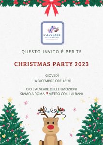 Ti invitiamo al Party Christmas 2023 dell'Associazione Onlus L'Alveare delle Emozioni! Data: Giovedì 14 dicembre 2023 Orario: Dalle 18:30 alle 21:00 Luogo: Roma Via Albano 14 Email: lalvearedelleemozioni@gmail.com Il Party Christmas è un'occasione per festeggiare insieme il natale la fine dell'anno e l'inizio di un nuovo anno. Sarà una serata all'insegna della gioia, e del divertimento. Per qualunque chiarimento scrivere al email:  lalvearedelleemozioni@gmail.com