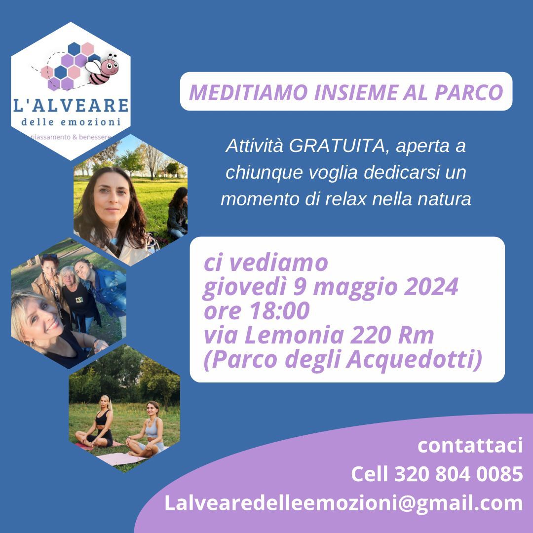 Meditiamo insieme al parco L'ALVEARE delle emozioni rilassamento & benessere MEDITIAMO INSIEME AL PARCO Attività GRATUITA, aperta a chiunque voglia dedicarsi un momento di relax nella natura